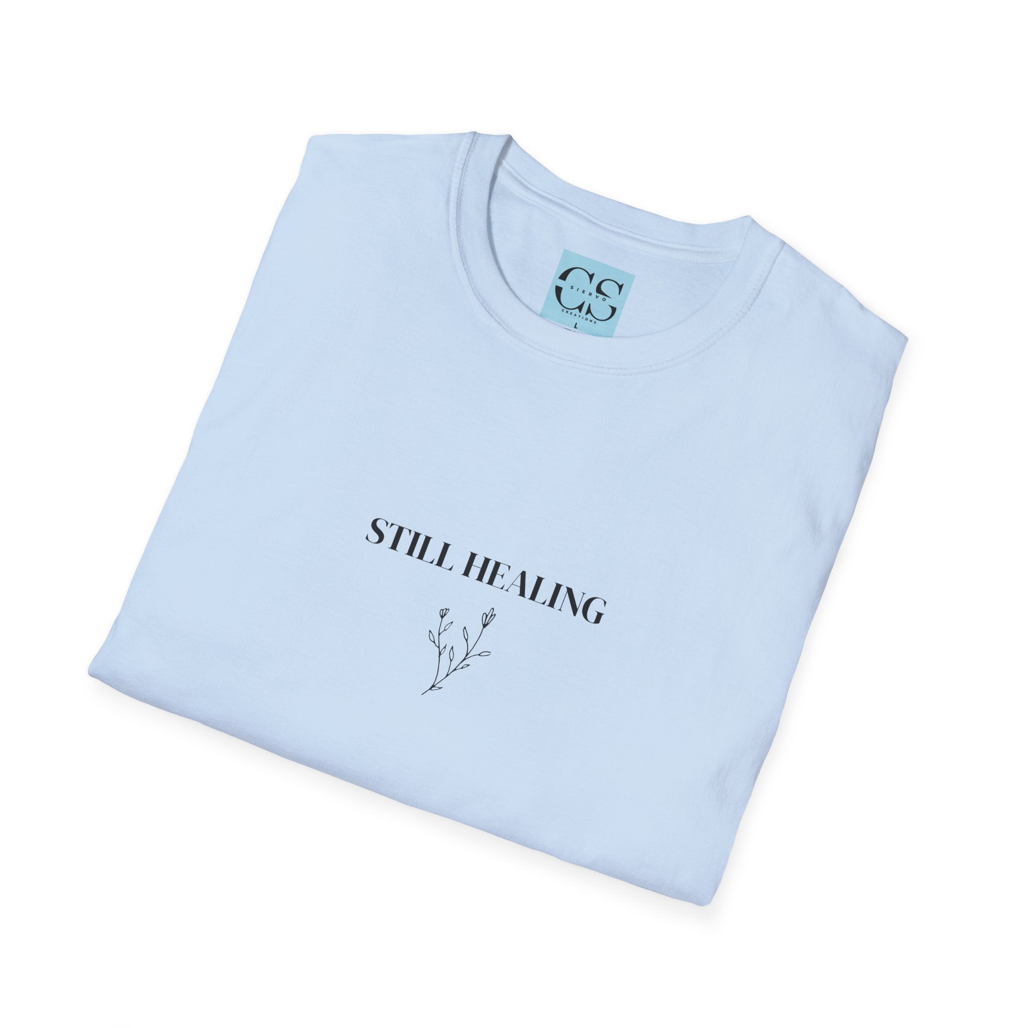 Still Healing Motivational Tee for Self-Care | Unisex Softstyle T-Shirt